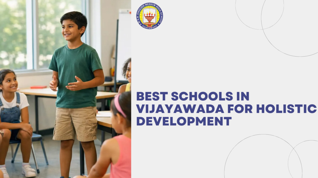Best Schools in Vijayawada for Holistic Development