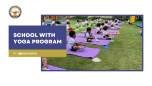 school with yoga program vijayawada