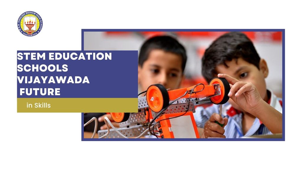 stem education schools vijayawada future skills